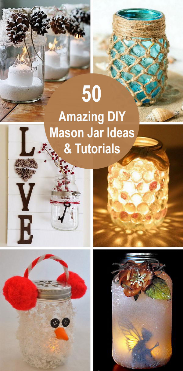 50+ Amazing DIY Mason Jar Ideas & Tutorials. 