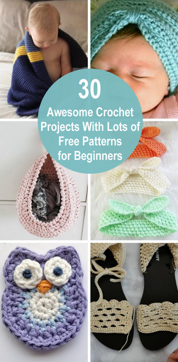 30 Awesome Crochet Projects With Lots of Free Patterns For Beginners. 