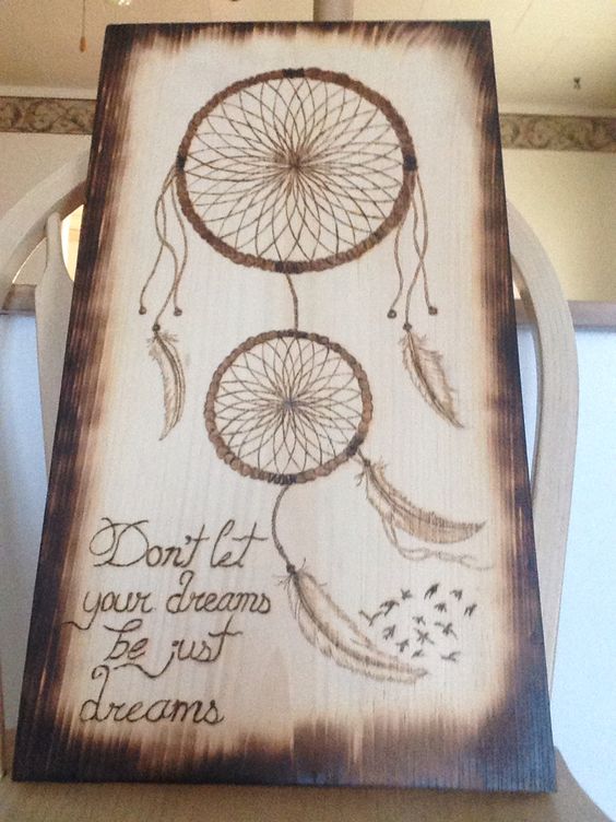 Dream Catcher Wood Burning: Don't Let Your Dreams Be Just Dreams. 