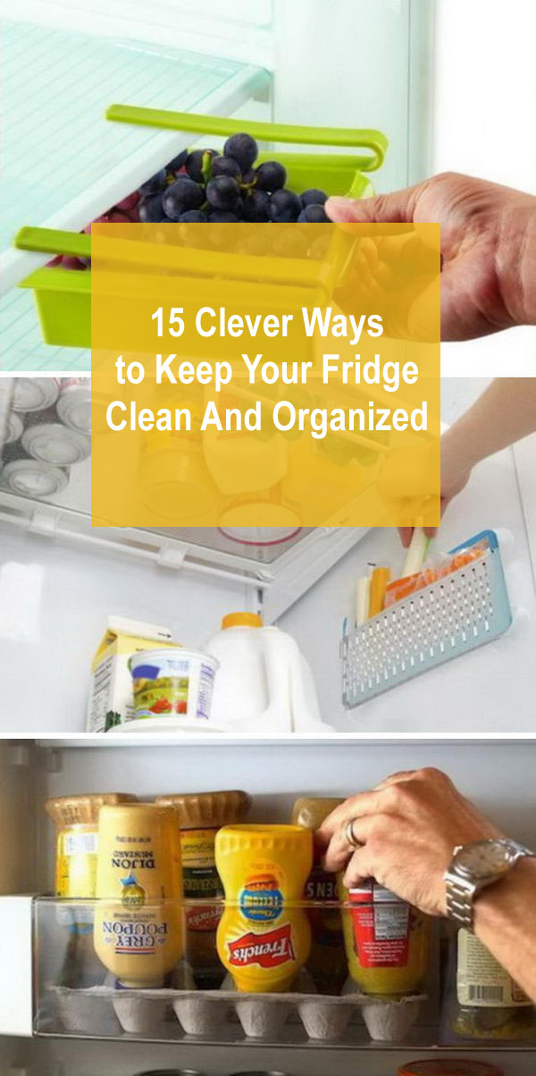 Clever Ways to Keep Your Fridge Clean And Organized. 